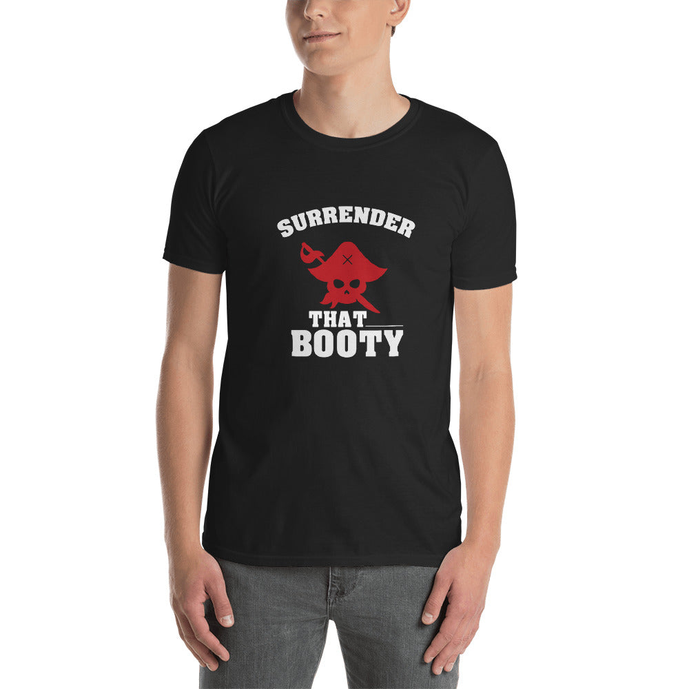 Surrender that Booty T-Shirt