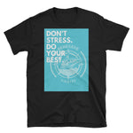 Dont Stress T-Shirt
